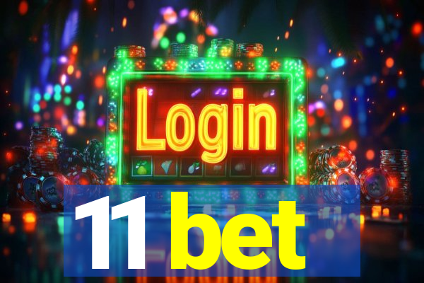 11 bet